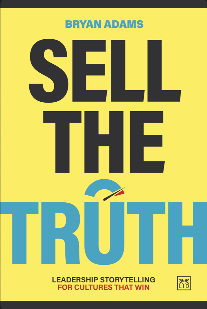 Sell The Truth book cover — Leadership Storytelling for Cultures That Win by Bryan Adams
